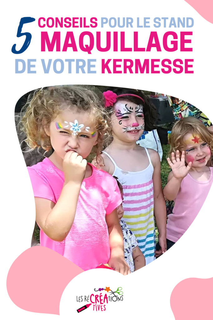 5 conseils organiser animer stand maquillage enfant fete ecole kermesse